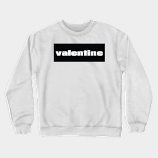 Valentine Valentine's Day Crewneck Sweatshirt